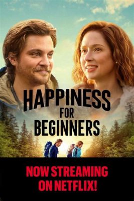 Happiness for Beginners: Czy komedia romantyczna z elementem survivalu może być udana?