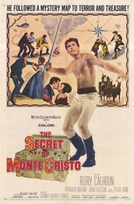 The Treasure of Monte Cristo!  A Swashbuckling Tale Filled With Intrigue and Unexpected Twists!